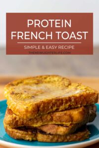 Delicious Protein French Toast