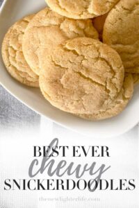 Best-Ever Ultimate Chewy Snickerdoodles