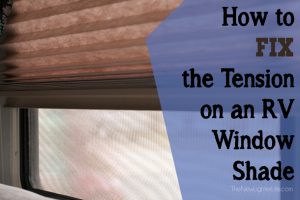 How to fix the tension on an RV Window Shade