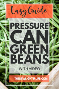 Easy Guide to Pressure Can Green Beans – Video