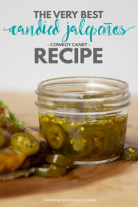 Very BEST Candied Jalapeños – Cowboy Candy & 10 Ways to Use