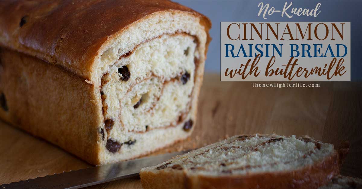 No-Knead Cinnamon Raisin Bread Recipe - With Buttermilk