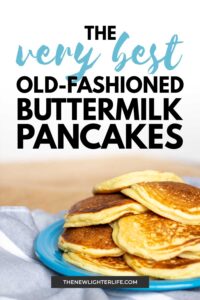 A Classic Breakfast Delight: Our Family’s Favorite Old-Fashioned Buttermilk Pancakes