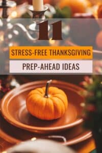 Preparing a Stress-Free Thanksgiving Meal: Prep Ahead Tips
