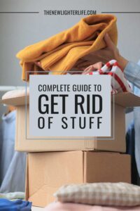 How to Get Rid of Stuff – Complete Guide